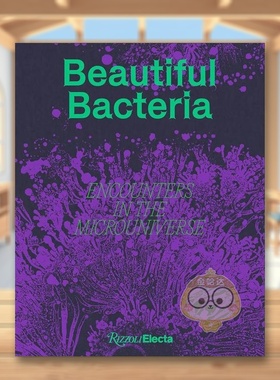 【预售】美丽的细菌：邂逅微宇宙英文摄影综合作品进口原版外版书精装14岁以上Beautiful Bacteria: Encounters in the Microuni书