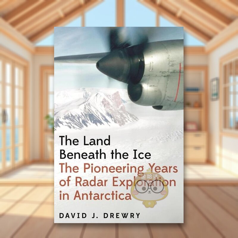 【预售】冰层之下：南极洲的探索与开拓 The Land Beneath the Ice 原版英文社会科学进口书籍图书外版正版