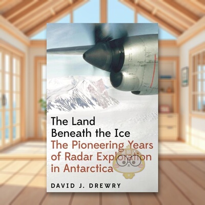【预售】冰层之下：南极洲的探索与开拓 The Land Beneath the Ice 原版英文社会科学进口书籍图书外版正版