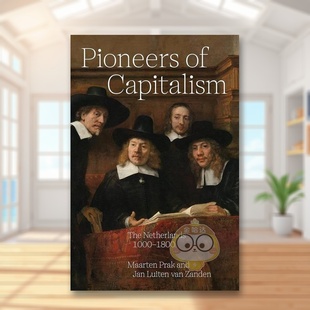 【预售】的先驱:1000-1800年的荷兰 Pioneers of Capitalism: The Netherlands 1000–1800 原版英文社会科学进口书籍图书外版正