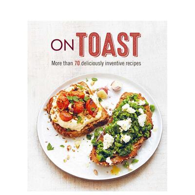 On Toast:More than 70 deliciously inventive recipes吐司:超过70种别出心裁的食谱图书（单册可拍）英文原版图书籍烘焙料理指南