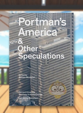 【预售】波特曼美国及其他猜测 Portman’s America & Other Speculations 原版英文建筑设计进口书籍图书外版正版