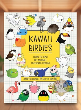 【预售】卡哇伊小鸟：80 个可爱的羽毛朋友的画法英文艺术技法与入门赏析进口原版外版书平装14岁以上Kawaii Birdies: Learn to书