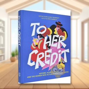 【现货】她的功绩英文人文历史进口原版外版书精装14岁以上To Her Credit Kaitlin Culmo Union Square & Co.书籍图书正版