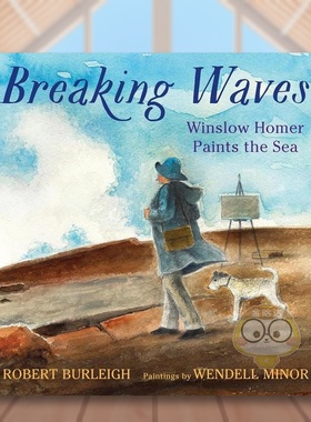 【现货】乘风破浪温斯洛霍默笔下的海Breaking Waves Winslow Homer Paints the Sea英文儿童绘本动物生态环保6-9岁精装Minor;Wen