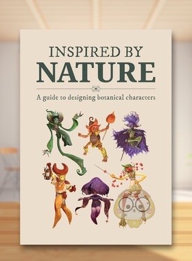 【预售】自然灵感：植物角色设计英文插画原画设定集进口原版外版书平装14岁以上Inspired By Nature : Designing botanical cha书