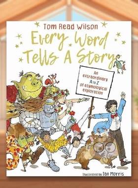 【预售】每个词都有一个故事Every Word Tells a Story英文儿童绘本知识百科3-6岁精装Tom Read Wilson; Ian Morris进口原版书wor