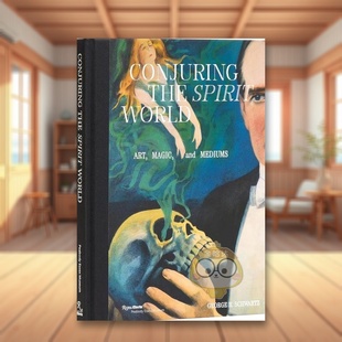 【预售】召唤灵界艺术魔法和媒介英文博物馆展览私人收藏画册进口原版书精装14岁以上Conjuring the Spirit World Art Rizzoli S书