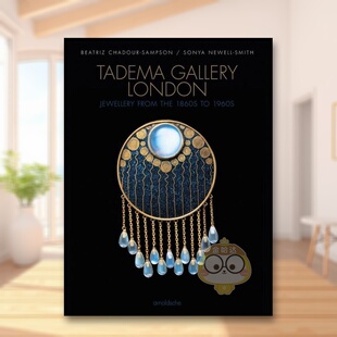 【预售】伦敦塔德玛画廊1860年代至1960年代的珠宝首饰英文珠宝首饰进口原版外版书精装14岁以上Tadema Gallery London Jeweller书