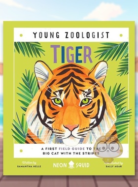 【预售】【小动物学家】老虎【Young Zoologist】Tiger英文儿童绘本动物生态环保Samantha Helle精装3-6岁Neon Squid进口原版书97