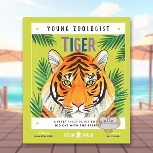6岁Neon 书97 老虎 Tiger英文儿童绘本动物生态环保Samantha Helle精装 Zoologist 小动物学家 Young Squid进口原版 预售
