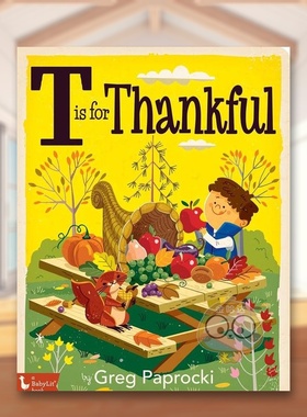【现货】（售完下架）T表示感谢英文儿童绘本知识百科进口原版书T Is for Thankful纸板书Greg Paprocki Gibbs Smith书籍图书外版