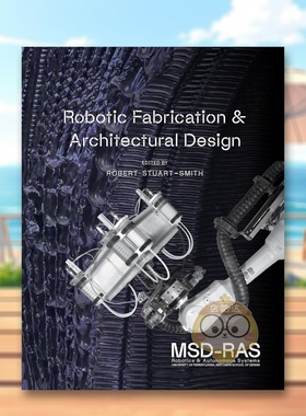 【预售】机器人建造与建筑设计Robotic Fabrication & Architectural Design英文建筑设计建筑风格与材料构造Robert Stuart-Smith