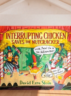 【现货】捣蛋鸡救胡桃夹子 Interrupting Chicken Saves the Nutcracker 原版英文儿童绘本进口书籍图书外版正版