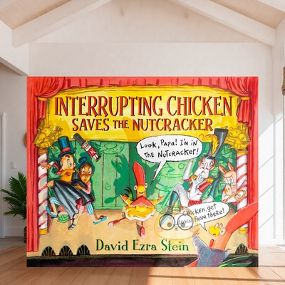 【现货】捣蛋鸡救胡桃夹子 Interrupting Chicken Saves the Nutcracker 原版英文儿童绘本进口书籍图书外版正版