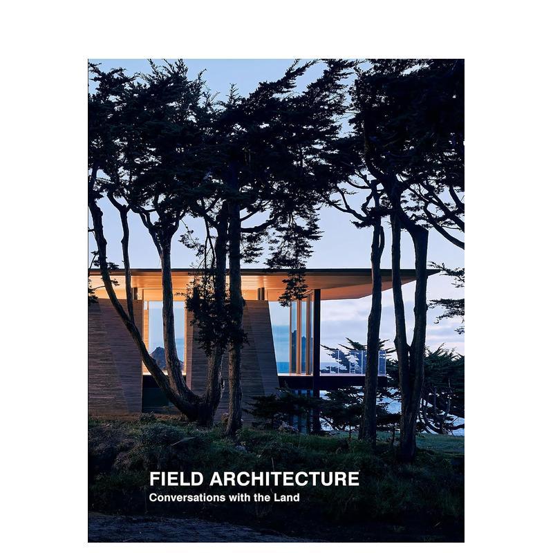 【现货】菲尔德建筑事务所:与土地对话(硬盒版)Field Architecture: Conversations with the Land (Hardcover in Slipcase)英