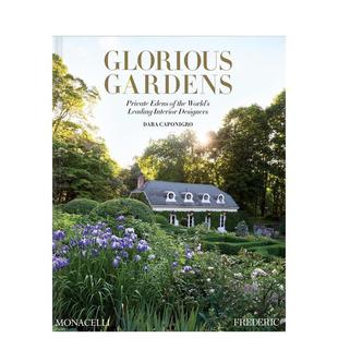 花园：全球室内设计大师 私享伊甸园 原版 现货 英文园林景观 园林庄园庭院景观 华丽 Gardens Glorious