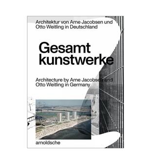 【预售】整体艺术作品:阿尔内・雅各布森与奥托・魏特林在德国的建筑设计 Gesamtkunstwerke 英文进口原版建筑设计图书Hendrik B