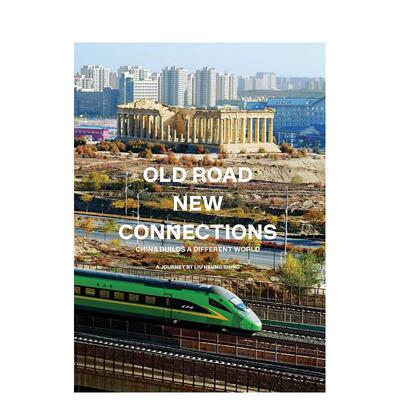 【现货】(预计9月出版)古道新章：世界里的中国 刘香成 Old Road New Connections原版英文摄影作品集纪实 普利策奖摄影师