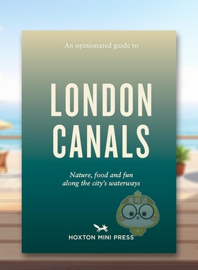 【现货】固执己见的伦敦运河指南英文生活旅行【An Opinionated Guide】to London Canals平装Emmy Watts Hoxton Mini Press原版进