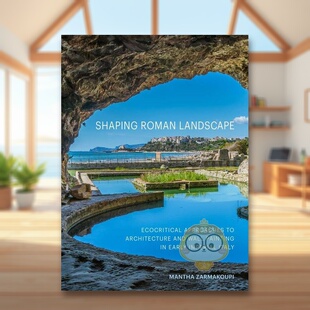 【预售】塑造罗马景观Shaping Roman Landscape英文外国美术古代中世纪Mantha ZarmakoupiGetty Trust Publications精装进口原版书