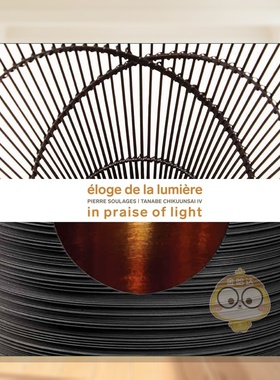 【预售】光之颂：皮埃尔·苏拉热 - 田边竹云斋四世（英文/法文双语对照） éloge de la Lumière 原版英文艺术画册画集进口书籍