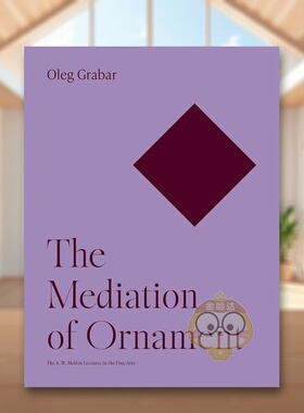【现货】【梅隆艺术讲座丛书】装饰品的调停The Mediation of Ornament英文艺术总论历史理论评论Oleg GrabarPrinceton Universit