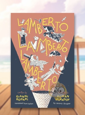 【现货】兰伯特兰伯特兰伯特英文青少年读物Gianni Rodari进口原版书精装Lamberto, Lamberto, LambertoEnchanted Lion Books书籍