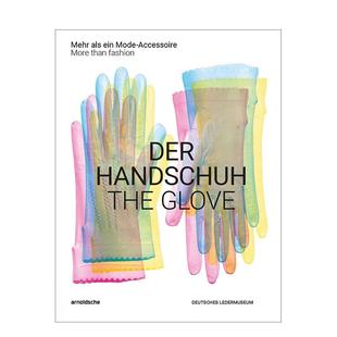 英文鞋 正版 The than fashion More 手套：超越时尚 Glove 包配饰进口书籍图书外版 原版 预售
