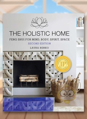 【预售】整体家居： 心灵、身体、精神与空间英文室内设计空间与装饰进口原版图书The Holistic Home: Feng Shui for Mind, Body,