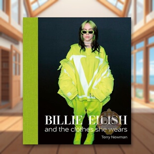 【现货】比莉艾利什穿着时尚 碧梨英文时尚风格与历史进口原版外版书精装14岁以上【The Clothes They Wear】Billie Eilish  And书