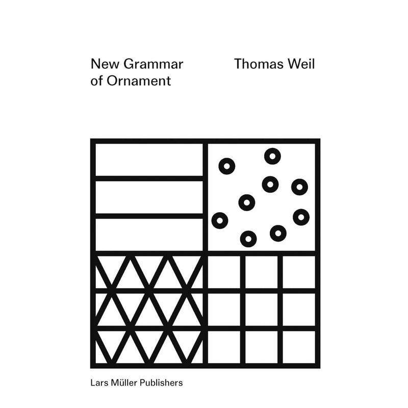【现货】装饰新语法New Grammar of Ornament英文进口原版室内设计图书空间与装饰Thomas Weil