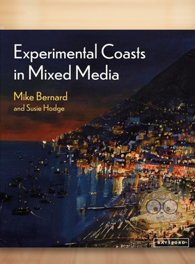 【现货】混合媒介艺术中实验性海岸Experimental Coasts in Mixed Media英文外国美术当代 Mike Bernard PageBatsford精装进口原版