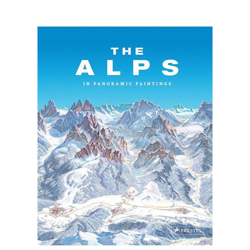 【现货】阿尔卑斯山:全景绘画The Alps: In Panoramic Paintings英文进口原版摄影集外文图书自然景观Tom Dauer
