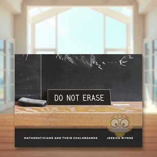 【现货】别擦掉：数学家和他们的黑板英文摄影综合作品进口原版外版书精装Do Not Erase: Mathematicians and Their Chalkboards书