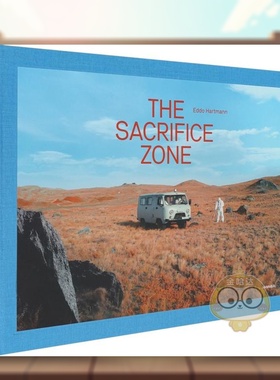【预售】牺牲区：荷兰摄影师Eddo Hartmann英文摄影摄影师专辑进口原版外版书精装14岁以上The Sacrifice Zone Eddo Hartmann Ca书