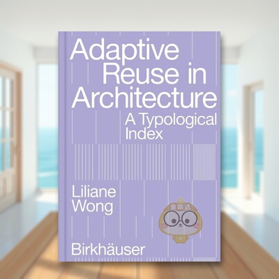 【预售】建筑中的适应性再利用英文建筑风格与材料构造设计简装进口原版书籍Adaptive Reuse in Architecture: A Typological图书