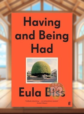 【预售】拥有与被拥有英文文学散文进口原版书Having and Being Had简装14岁以上Eula BissFaber & Faber书籍图书外版正版
