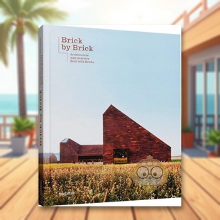 【预售】一砖一瓦:砖材建筑与室内装饰英文建筑风格与材料构造设计精装进口原版外版书籍Brick by Brick : Architecture And In图