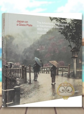 【预售】玻璃板上的日本 ：横滨及其它地区的摄影探险英文摄影纪实进口原版外版书精装14岁以上Japan on a Glass Plate Christop书