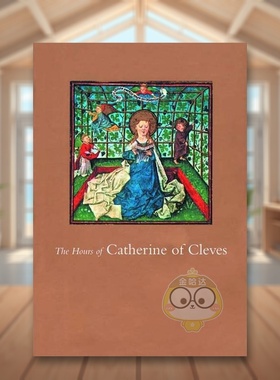 【预售】凯瑟琳·克利夫斯的时辰 彩绘手抄本 Hours of Catherine of Cleves 原版英文艺术画册画集进口书籍图书外版正版