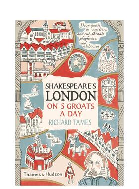 【现货】莎士比亚笔下的伦敦五银币一日游 Shakespeare's London on 5 Groats a Day 原版英文人文历史