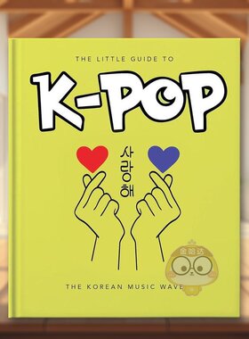 【预售】K-POP 小书指南：韩国音乐浪潮英文音乐进口原版外版书精装14岁以上【Little Book】The Little Guide to K-POP: The Ko书