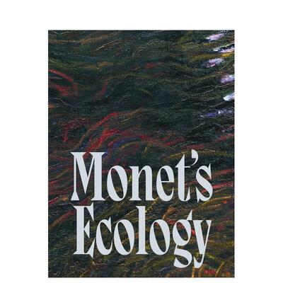【预售】莫奈的生态学 Monet's Ecology 原版英文艺术画册画集进口书籍图书外版正版