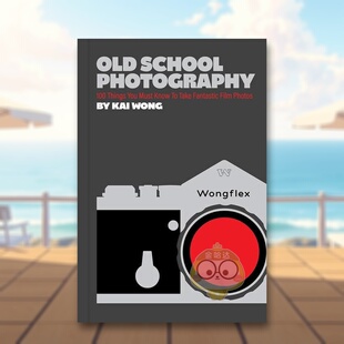 【预售】老派摄影英文摄影技法进口原版外版书精装14岁以上Old School Photography Kai Wong Chronicle Books书籍图书正版