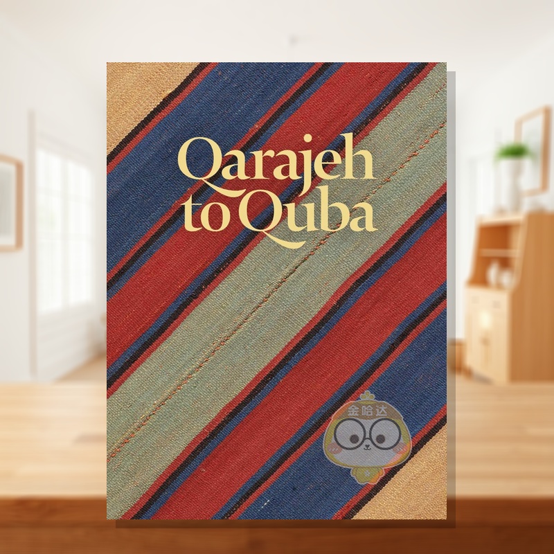 【预售】从卡拉杰到库巴：东阿塞拜疆和外高加索地区的地毯和平织毯 Qarajeh to Quba 原版英文时尚进口书籍图书外版正版