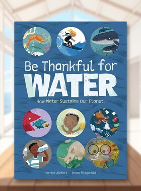 【预售】感谢水英文儿童绘本动物生态环保进口原版外版书精装3-6周岁Be Thankful for WaterHarriet ZiefertRed Comet Press书籍图