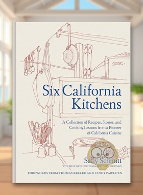 【预售】 【2023IACP烹饪图书奖】加州厨房： 加州美食先驱的食谱、故事和烹饪课程合集英文餐饮进口原版书Six California Ki书籍