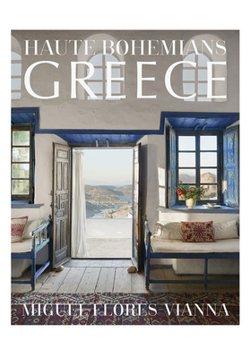【现货】希腊：室内/建筑/景观摄影之旅 Haute Bohemians: Greece?:?Interiors, Architecture, and Landscapes英文空间与装饰设