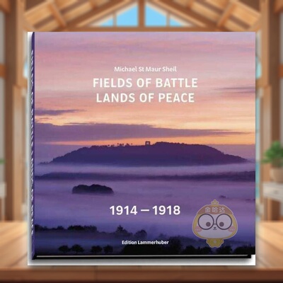 【预售】战地 - 和平之地 1914-1918英文纪实摄影集进口原版书Fields of Battle - Lands of Peace 1914-1918精装Michael St Maur